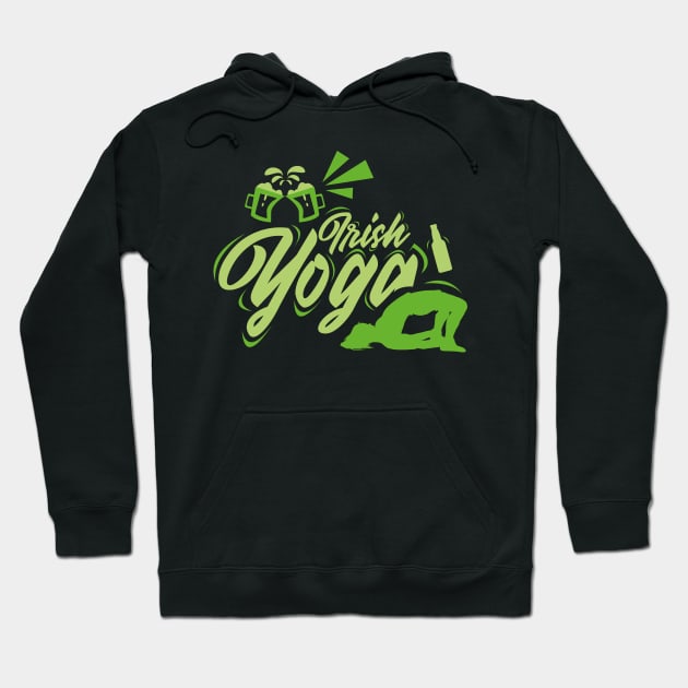 Irish Yoga T-Shirt Funny St. Patricks Day Irish Drunk Hoodie by CheesyB